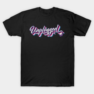 Unplugged Retro typography T-Shirt